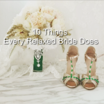 10 Things Every Relaxed Bride Does – KYNZAH